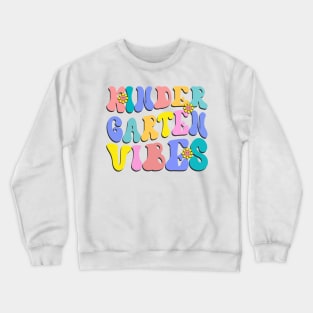 Kindergarten Vibes First Day Back to School Teacher Students Crewneck Sweatshirt